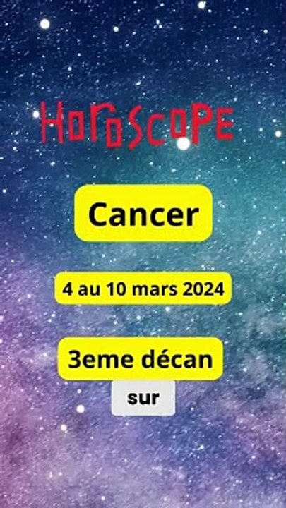 Cancer 3eme Décan  Horoscope de la semaine du 11 au 17 mars 2024 #astrologie #cancer #tarot