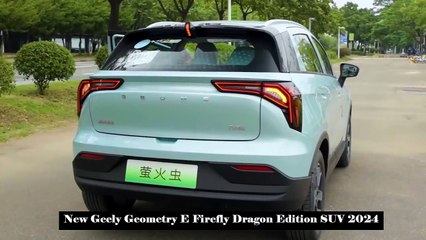 Télécharger la video: Introduced on March 7 with a Range of 301 Km , New Geely Geometry E Firefly Dragon Edition SUV 2024