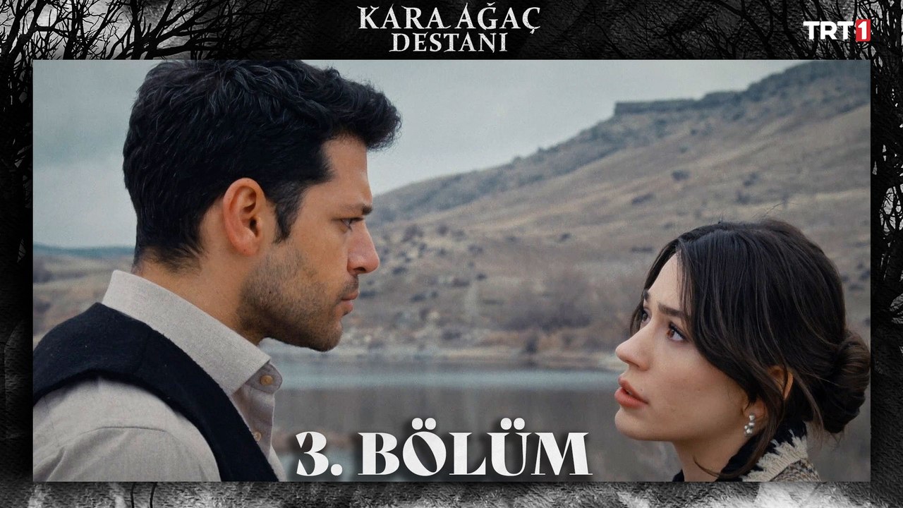 Kara Ağaç Destanı 3. Bölüm