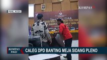 Caleg DPD di Aceh Ngamuk Banting Meja Sidang Pleno, Sebut Ada Kecurangan