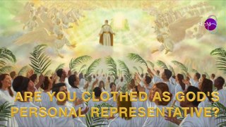 ARE YOU CLOTHED AS GOD'S PERSONAL REPRESENTATIVE