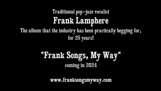 Frank Songs, My Way album preview :: Frank Lamphere Sinatra tribute album :: Frank Sinatra cover songs :: Rat Pack Jazz :: Lamphere