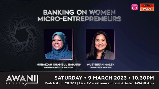 AWANI Review: Banking on Women Micro-entrepreneurs