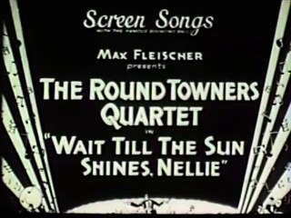 1932-03-04 Wait Till the Sun Shines Nellie (Screen Song)