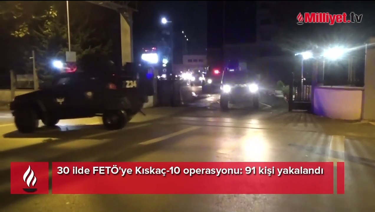 30 ilde FETÖ'ye Kıskaç-10 operasyonu! 91 kişi yakalandı
