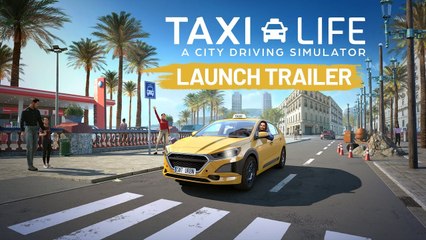 Tráiler de lanzamiento de Taxi Life: A City Driving Simulator