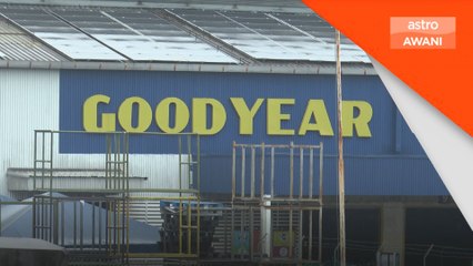 Goodyear akan tutup kilang di Jerman, UK, bukan hanya Shah Alam