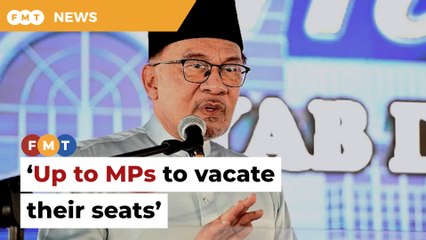 Up to MPs to vacate their seats, not me, says Anwar