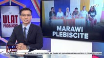 Paglikha ng tatlong barangay sa Marawi City, isinalang sa plebisito ngayong araw