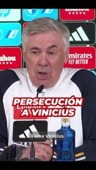 ANCELOTTI no se corta y habla de PERSECUCIÓN contra VINICIUS