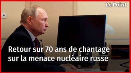 Retour sur 70 ans de chantage sur la menace nucléaire russe