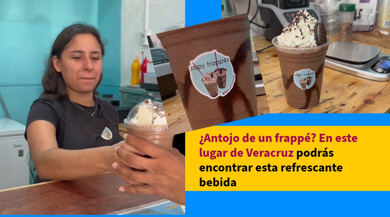 ¿Antojo de un frappé? En este lugar de Veracruz podrás encontrar esta refrescante bebida