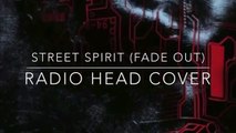Fade out - Radiohead - Street Spirit Cover Boris