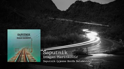 Dragan Marinković - Saputnik (Balašević)