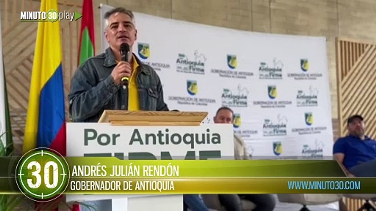 "Necesitamos al Gobierno Nacional haciendo y dejando hacer” palabras del Gobernador de Antioquia