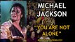 Michael Jackson | You Are Not Alone
