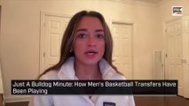 Just A Bulldog Minute  How Men s Basketball Transfers Have Been Playing