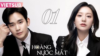 NỮ HOÀNG NƯỚC MẮT - Tập 01 VIETSUB | Kim Ji Won & Kim Soo Hyun