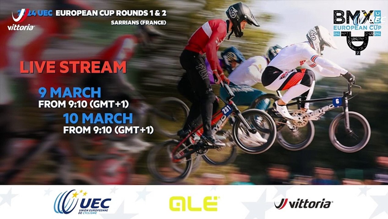 2024 UEC BMX EUROPEAN CUP Rounds 1 & 2 Sarrians (FRA), 9-10 March