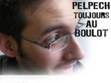 PELPECH TOUJOURS AU BOULOT