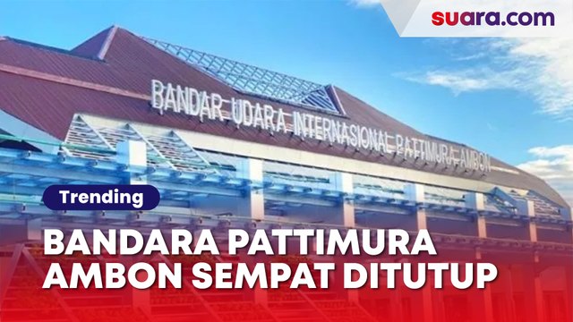 Bandara Pattimura Ambon Sempat Ditutup Sementara Jumat Siang, Ini Penyebabnya