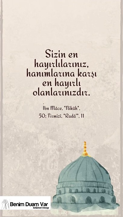 Peygamber Efendimiz şöyle buyurdu #kadın #rahmet #benimduamvar