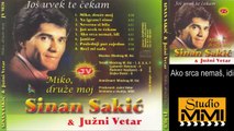 Sinan Sakic i Juzni Vetar - Ako srca nemas idi (Audio 1982)