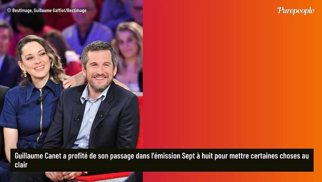 Guillaume Canet : son coup de gueule contre toute les conneries qu'on peut raconter sur son couple avec Marion Cotillard