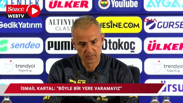 İsmail Kartal: Böyle bir yere varamayız