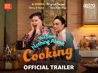 You Know Nothing About Cooking | Official Trailer