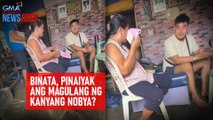 Binata, pinaiyak ang magulang ng kanyang nobya? | GMA Integrated Newsfeed