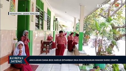 Anggaran Dana Bos Harus Ditambah Jika Dialokasikan Makan Siang Gratis
