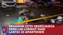 Terekam CCTV! Detik-Detik Sekeluarga Sebelum Lompat dari Lantai 22 Apartemen di Jakut