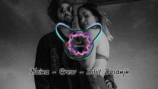 Naina - Crew - Diljit Dosanjh | Slowed and Reverb | Lofi