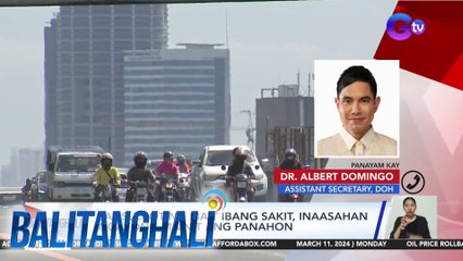 Pagsulpot ng iba't-ibang sakit, inaasahan ngayong mainit ang panahon | BT