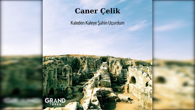 Caner Çelik - Kaleden Kaleye Şahin Uçurdum