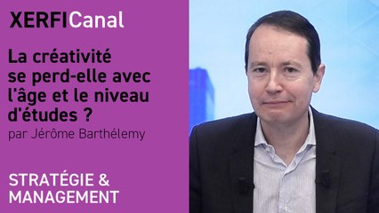 La créativité se perd-elle avec l'âge et le niveau d'études ? [Jérôme Barthélemy]