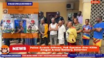 Police Arrests Officers, PoS Operator Over ₦30m Alleged Armed Robbery, Extortion ~ OsazuwaAkonedo