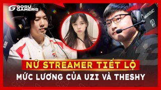 Bản Tin Esports 11_03_ Nữ streamer nổi tiếng TQ tiết lộ mức lương livestream của Uzi và TheShy