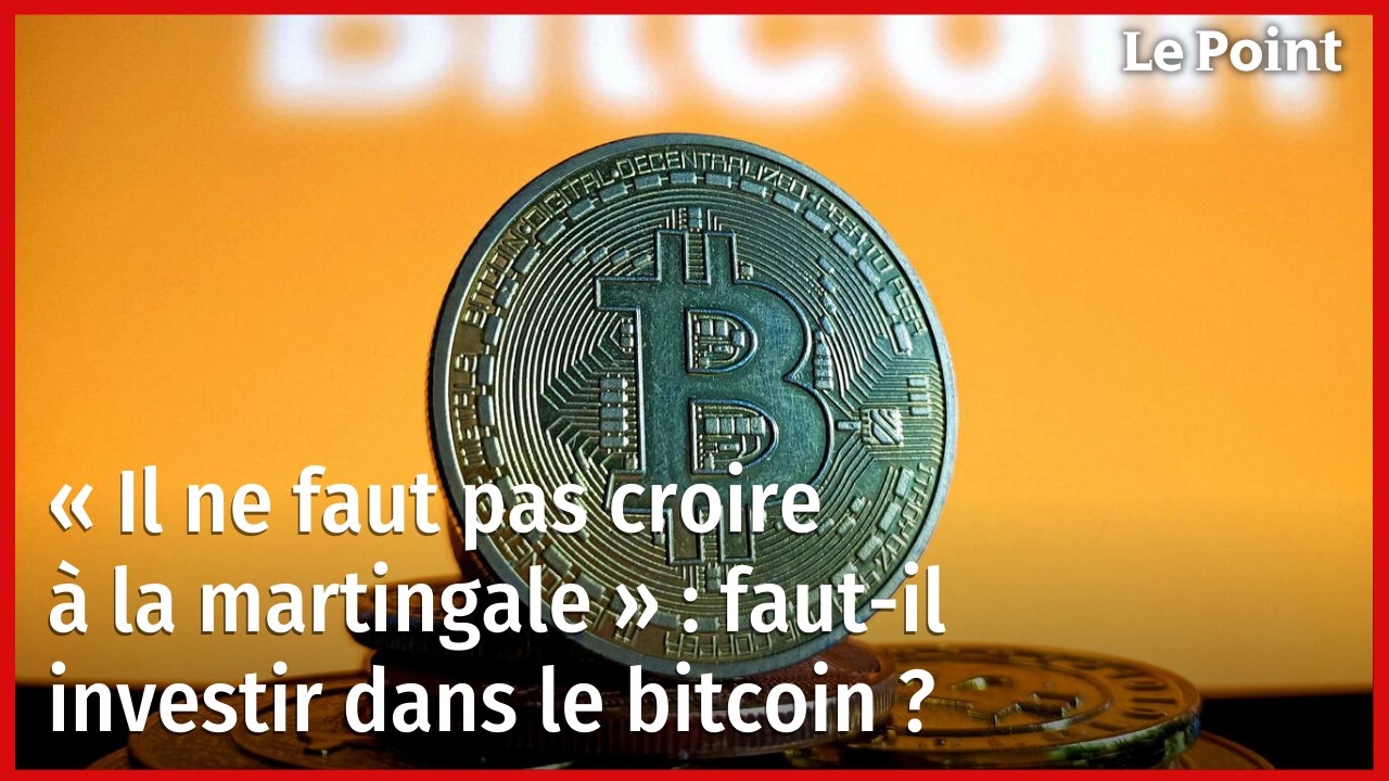 « Il ne faut pas croire à la martingale » : faut-il investir dans le bitcoin ?