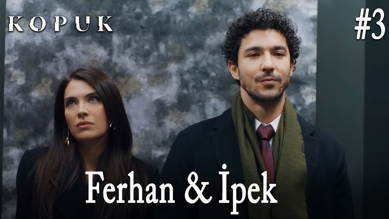Ferhan & İpek #3