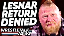 Brock Lesnar WWE Return Denied, NXT Frustrated With WWE, Big John Cena Plans | WrestleTalk