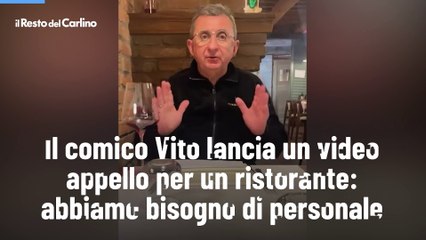 Il comico Vito lancia un video appello per un ristorante:abbiamo bisogno di personale