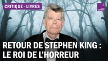 Critique littérature : le retour du roi (de l'horreur), que penser du nouveau Stephen King ?
