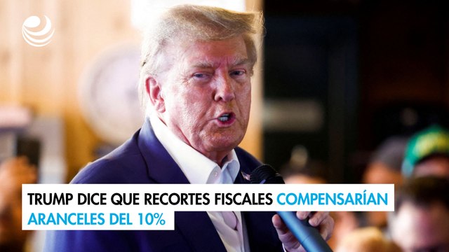 Trump dice que recortes fiscales compensarían aranceles del 10%