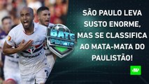 São Paulo SOFRE, mas AVANÇA ao MATA-MATA do Paulistão; Flamengo ANULA o Fluminense! | BATE-PRONTO