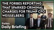 Here’s The Forbes Reporting That Sparked Criminal Charges For Trump CFO Weisselberg