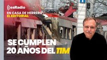 Editorial de Luis Herrero: Se cumplen 20 años del atentado del 11M
