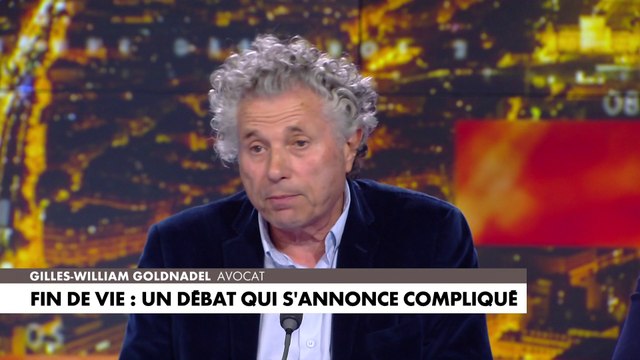 Gilles-William Goldnadel : «Tu as des gens impotents qui ne souffrent pas, mais pour qui la vie n’a plus aucun intérêt»