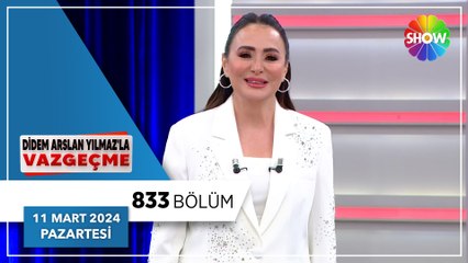 Didem Arslan Yılmaz'la Vazgeçme 833. Bölüm - 11 Mart 2024